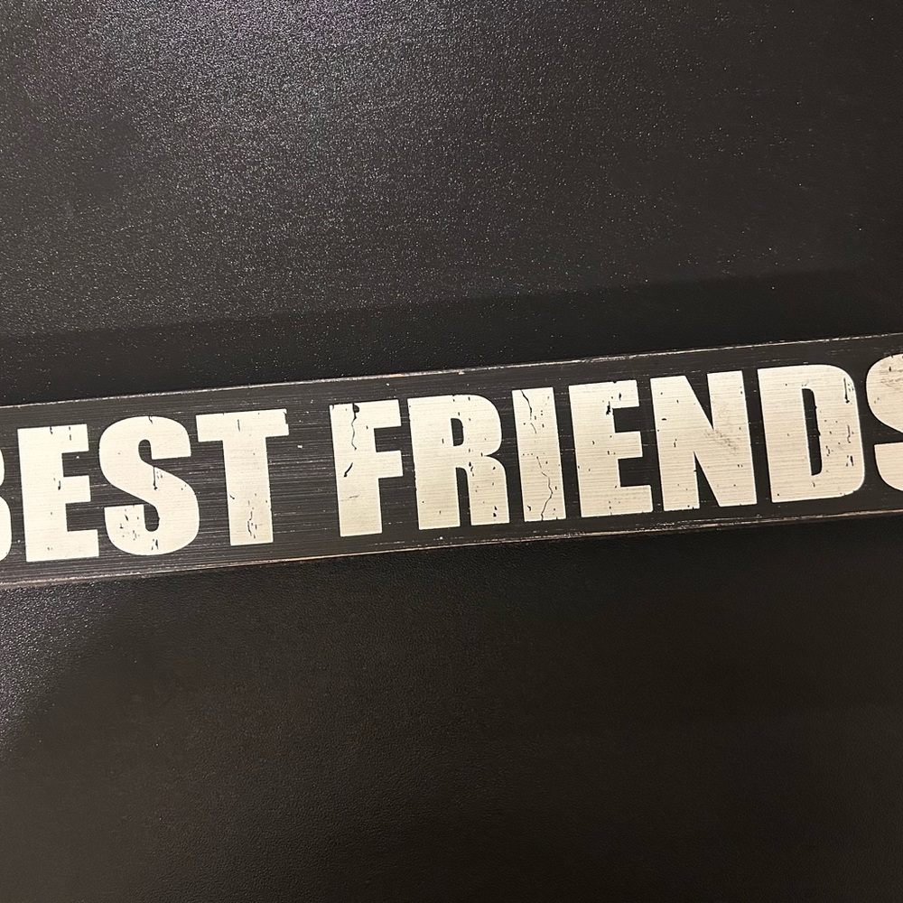 Best Friends and be yourself Wooden Sign